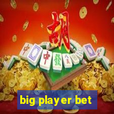 big player bet